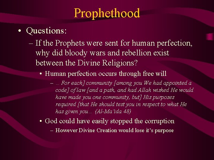 Prophethood • Questions: – If the Prophets were sent for human perfection, why did Prophethood • Questions: – If the Prophets were sent for human perfection, why did
