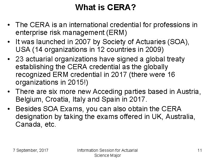 What is CERA? • The CERA is an international credential for professions in enterprise What is CERA? • The CERA is an international credential for professions in enterprise