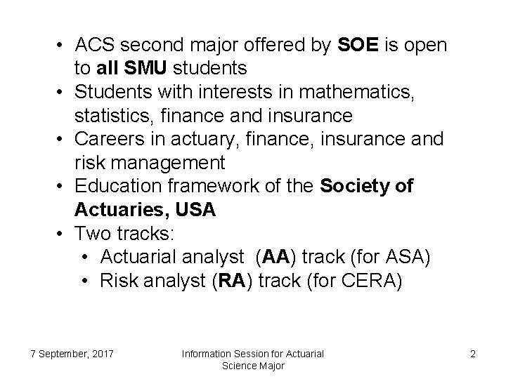 • ACS second major offered by SOE is open to all SMU students • ACS second major offered by SOE is open to all SMU students
