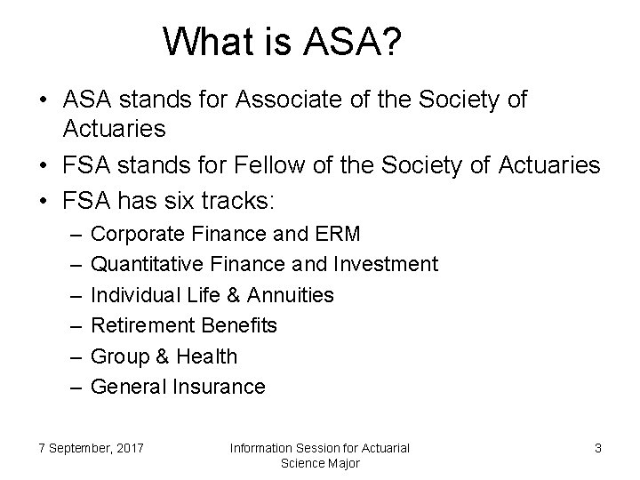 What is ASA? • ASA stands for Associate of the Society of Actuaries • What is ASA? • ASA stands for Associate of the Society of Actuaries •