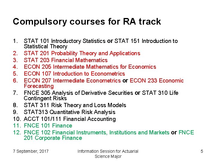 Compulsory courses for RA track 1. STAT 101 Introductory Statistics or STAT 151 Introduction Compulsory courses for RA track 1. STAT 101 Introductory Statistics or STAT 151 Introduction