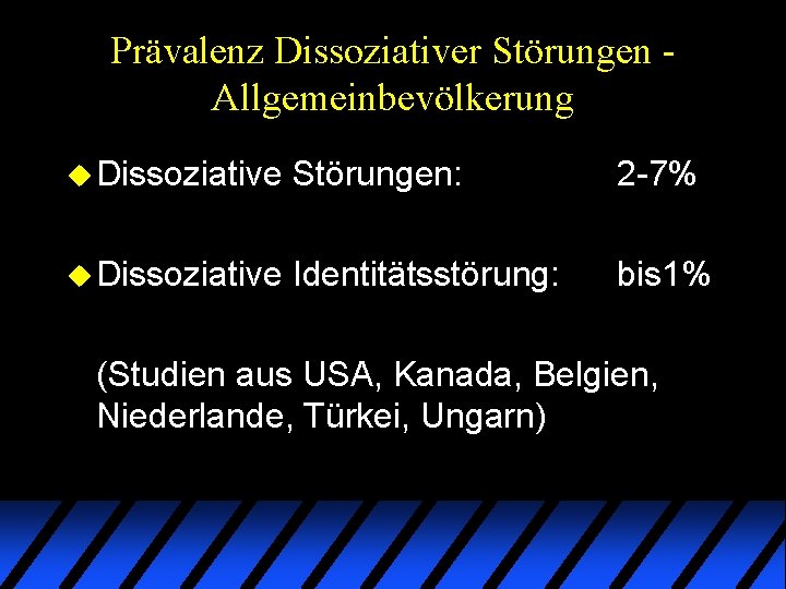 Prävalenz Dissoziativer Störungen Allgemeinbevölkerung u Dissoziative Störungen: 2 -7% u Dissoziative Identitätsstörung: bis 1% Prävalenz Dissoziativer Störungen Allgemeinbevölkerung u Dissoziative Störungen: 2 -7% u Dissoziative Identitätsstörung: bis 1%