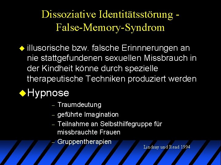Dissoziative Identitätsstörung False-Memory-Syndrom u illusorische bzw. falsche Erinnnerungen an nie stattgefundenen sexuellen Missbrauch in Dissoziative Identitätsstörung False-Memory-Syndrom u illusorische bzw. falsche Erinnnerungen an nie stattgefundenen sexuellen Missbrauch in