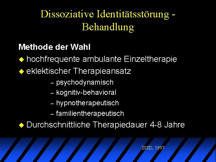 Dissoziative Identitätsstörung Behandlung Methode der Wahl u hochfrequente ambulante Einzeltherapie u eklektischer Therapieansatz – Dissoziative Identitätsstörung Behandlung Methode der Wahl u hochfrequente ambulante Einzeltherapie u eklektischer Therapieansatz –