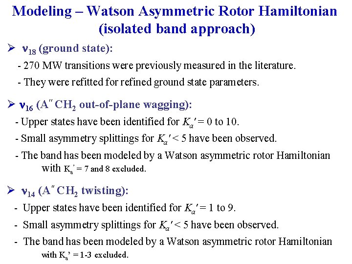 Modeling – Watson Asymmetric Rotor Hamiltonian (isolated band approach) Ø n 18 (ground state):