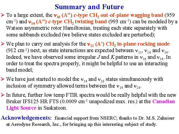 Summary and Future Ø To a large extent, the n 16 (A") c-type CH