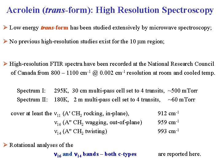 Acrolein (trans-form): High Resolution Spectroscopy Ø Low energy trans-form has been studied extensively by