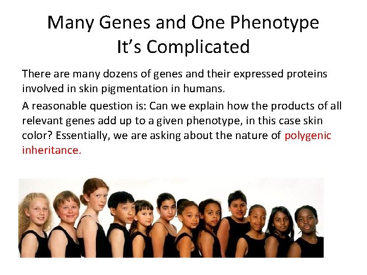 Many Genes and One Phenotype It’s Complicated There are many dozens of genes and Many Genes and One Phenotype It’s Complicated There are many dozens of genes and
