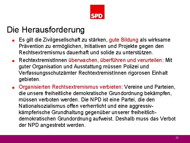 Die Herausforderung < < < Es gilt die Zivilgesellschaft zu stärken, gute Bildung als