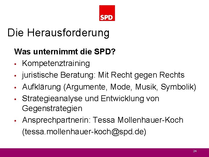 Die Herausforderung Was unternimmt die SPD? § Kompetenztraining § juristische Beratung: Mit Recht gegen