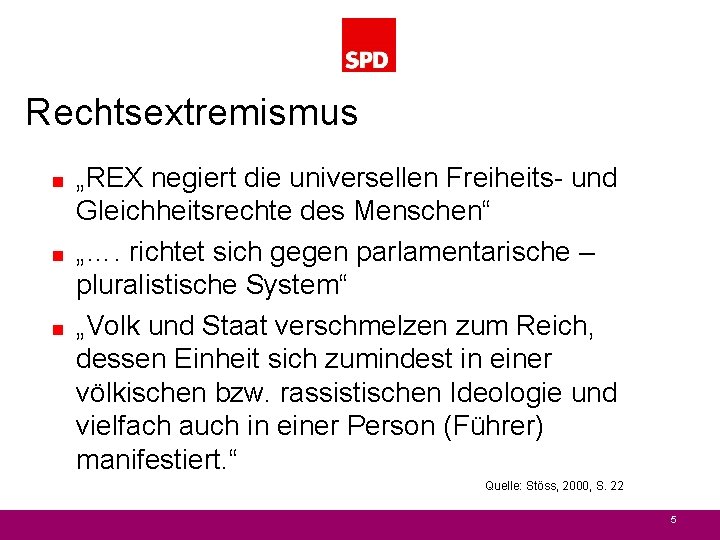 Rechtsextremismus < < < „REX negiert die universellen Freiheits- und Gleichheitsrechte des Menschen“ „….
