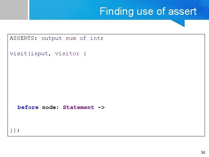 Finding use of assert ASSERTS: output sum of int; visit(input, visitor { before node: Finding use of assert ASSERTS: output sum of int; visit(input, visitor { before node: