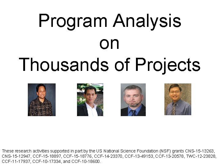 Program Analysis on Thousands of Projects Ganesha Upadhyaya Iowa State University Hridesh Rajan Iowa Program Analysis on Thousands of Projects Ganesha Upadhyaya Iowa State University Hridesh Rajan Iowa