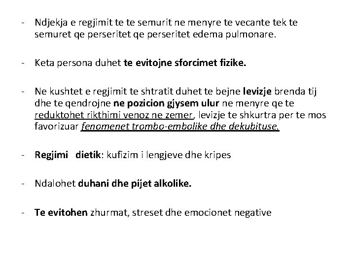 - Ndjekja e regjimit te te semurit ne menyre te vecante tek te semuret