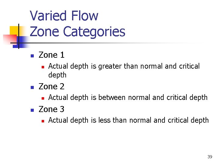 Varied Flow Zone Categories n Zone 1 n n Zone 2 n n Actual