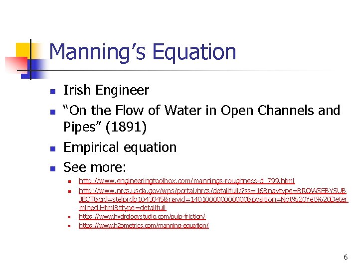 Manning’s Equation n n Irish Engineer “On the Flow of Water in Open Channels