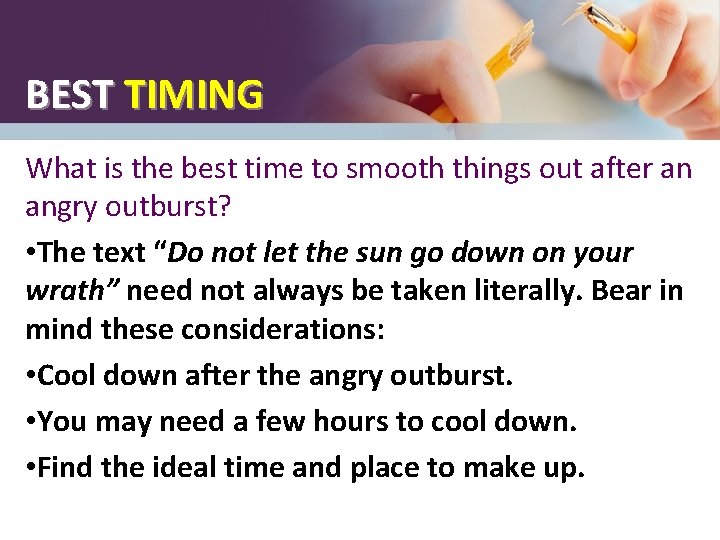 BEST TIMING What is the best time to smooth things out after an angry