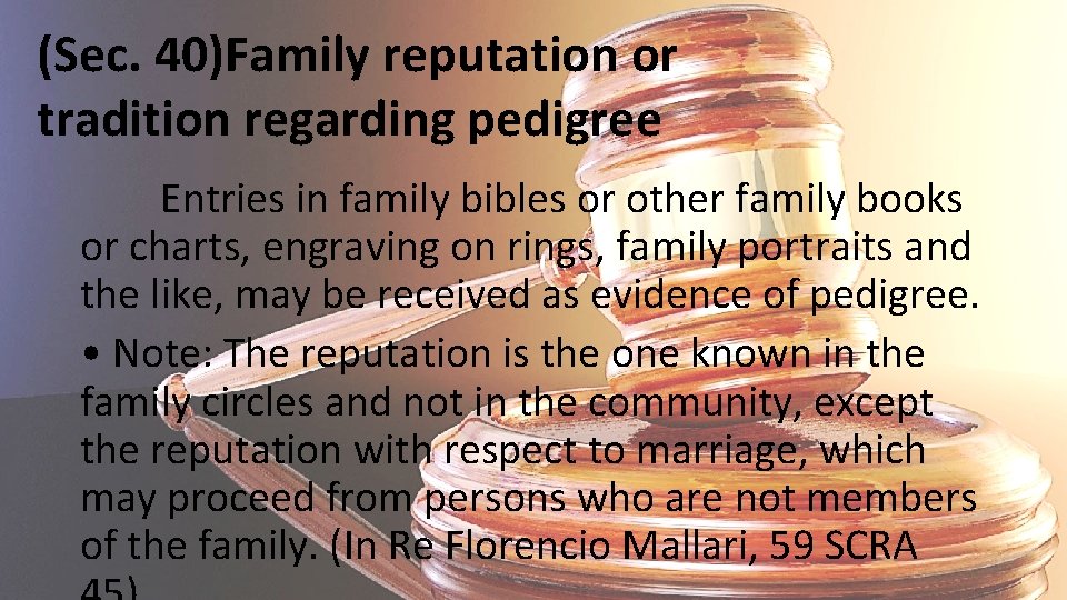 (Sec. 40)Family reputation or tradition regarding pedigree Entries in family bibles or other family