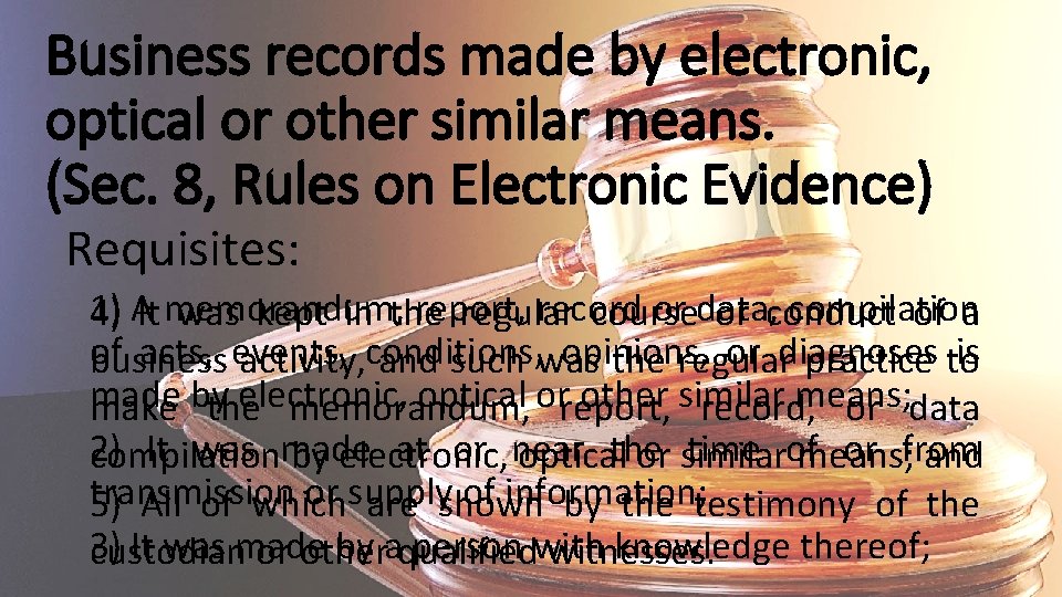 Business records made by electronic, optical or other similar means. (Sec. 8, Rules on