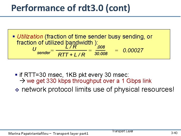 Performance of rdt 3. 0 (cont) § Utilization (fraction of time sender busy sending,