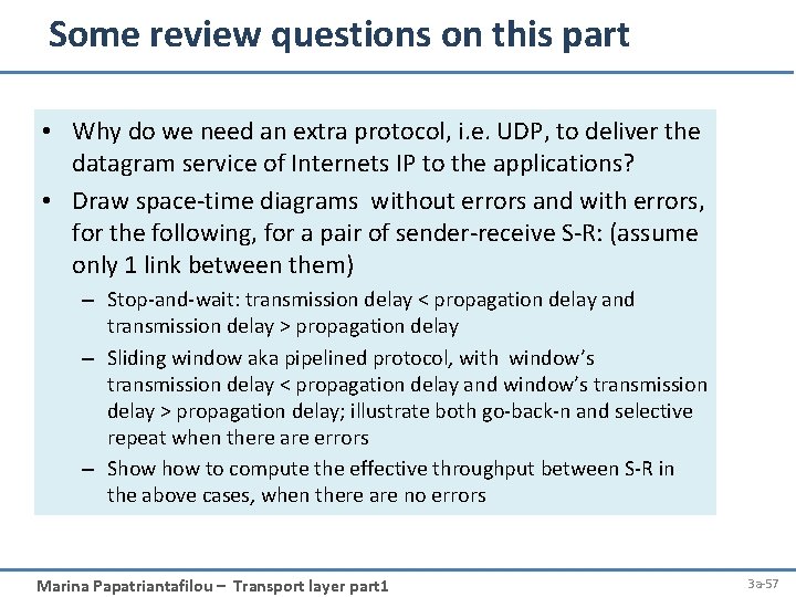 Some review questions on this part • Why do we need an extra protocol,