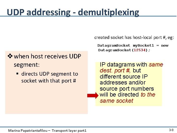 UDP addressing - demultiplexing created socket has host-local port #, eg: v when host