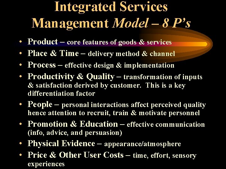 Integrated Services Management Model – 8 P’s • • Product – core features of