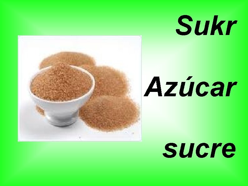 Sukr Azúcar sucre 