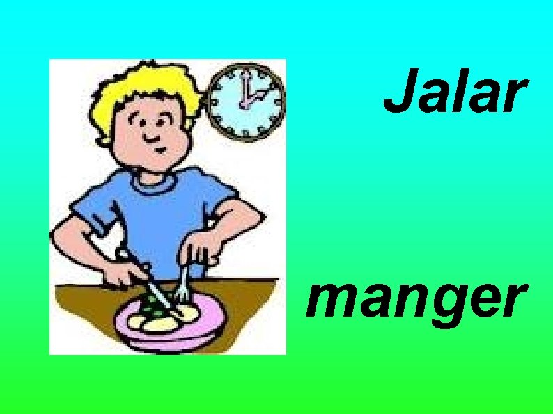 Jalar manger 