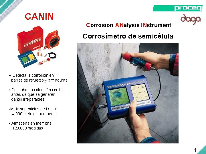 CANIN Corrosion ANalysis INstrument Corrosímetro de semicélula • Detecta la corrosión en barras de