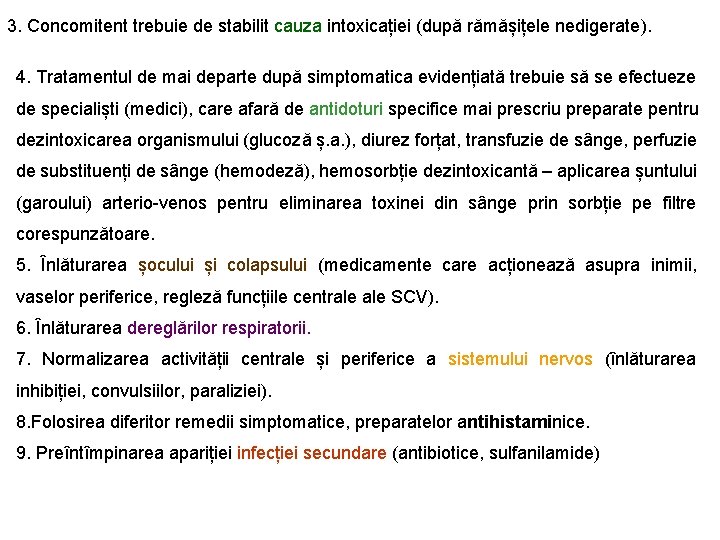 3. Concomitent trebuie de stabilit cauza intoxicației (după rămășițele nedigerate). 4. Tratamentul de mai 3. Concomitent trebuie de stabilit cauza intoxicației (după rămășițele nedigerate). 4. Tratamentul de mai