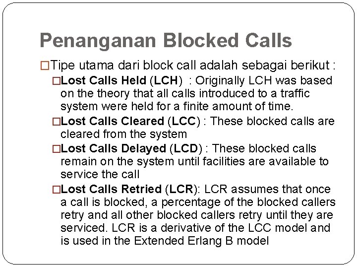 Penanganan Blocked Calls �Tipe utama dari block call adalah sebagai berikut : �Lost Calls