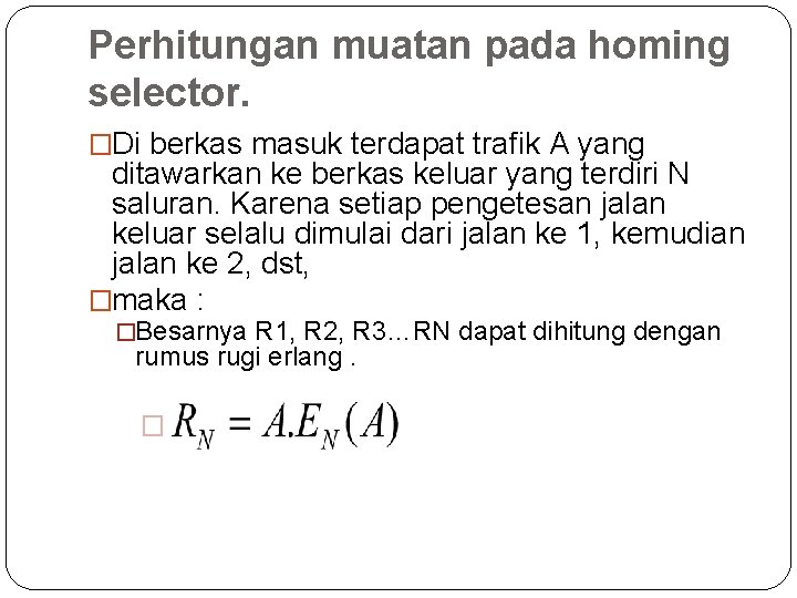 Perhitungan muatan pada homing selector. �Di berkas masuk terdapat trafik A yang ditawarkan ke