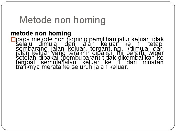 Metode non homing metode non homing �pada metode non homing pemilihan jalur keluar tidak