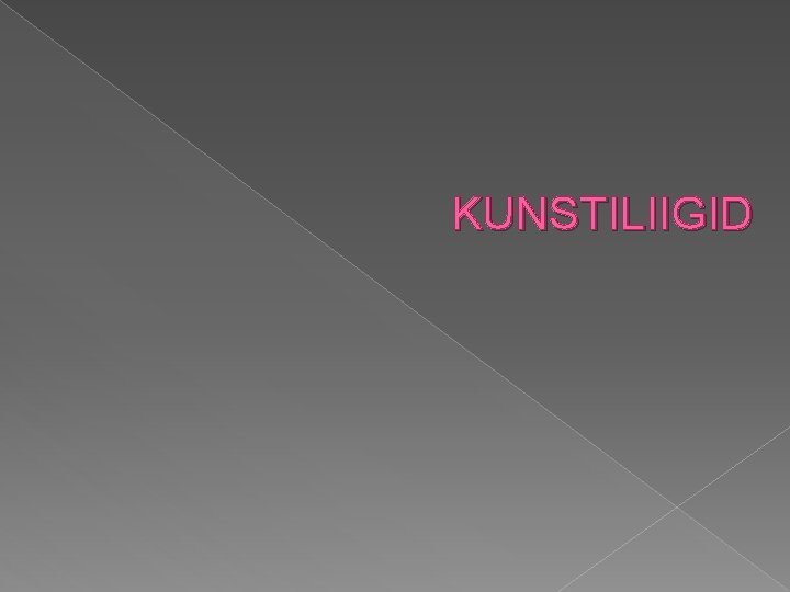 KUNSTILIIGID 