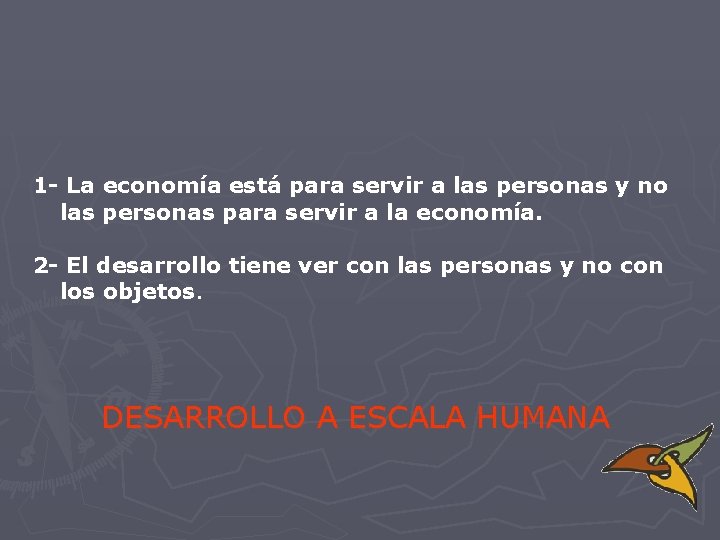 1 - La economía está para servir a las personas y no las personas