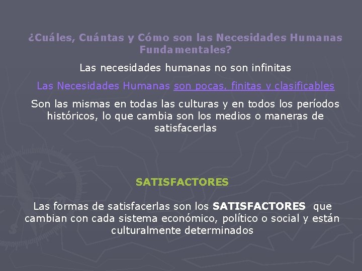 ¿Cuáles, Cuántas y Cómo son las Necesidades Humanas Fundamentales? Las necesidades humanas no son