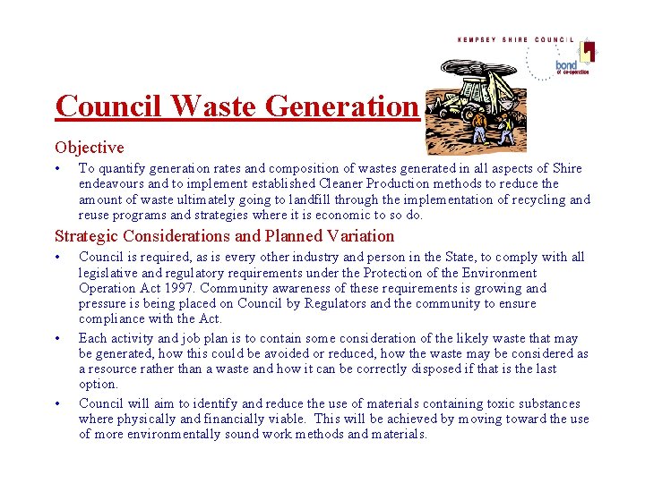 Council Waste Generation Objective • To quantify generation rates and composition of wastes generated Council Waste Generation Objective • To quantify generation rates and composition of wastes generated