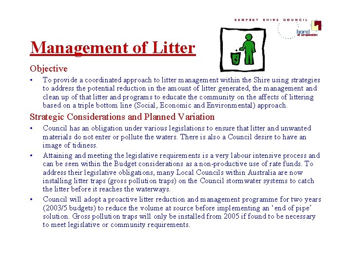 Management of Litter Objective • To provide a coordinated approach to litter management within Management of Litter Objective • To provide a coordinated approach to litter management within