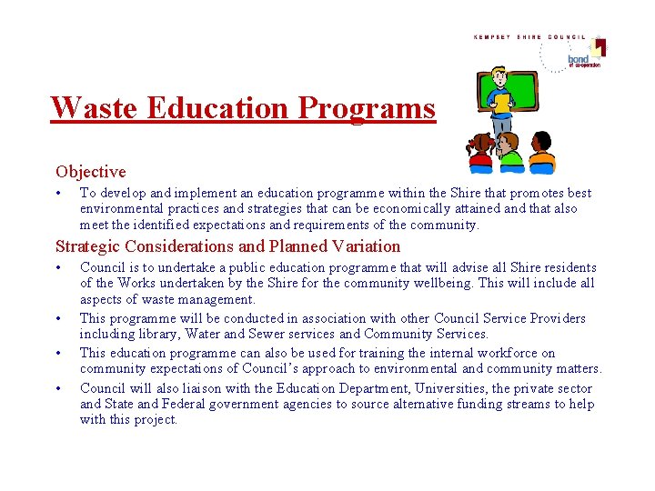 Waste Education Programs Objective • To develop and implement an education programme within the Waste Education Programs Objective • To develop and implement an education programme within the