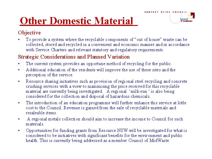 Other Domestic Materials Objective • To provide a system where the recyclable components of Other Domestic Materials Objective • To provide a system where the recyclable components of
