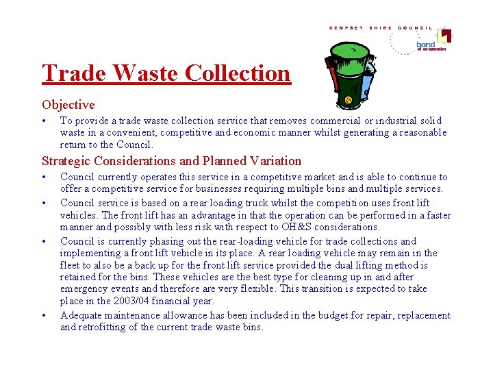 Trade Waste Collection Objective • To provide a trade waste collection service that removes Trade Waste Collection Objective • To provide a trade waste collection service that removes