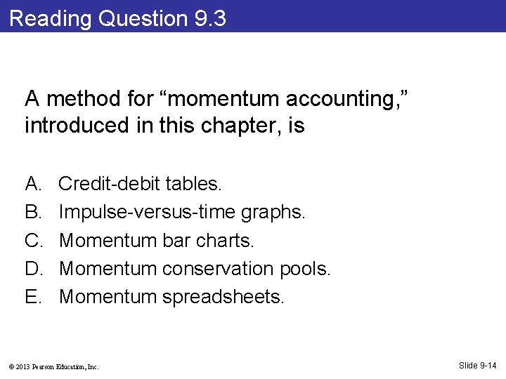 Reading Question 9. 3 A method for “momentum accounting, ” introduced in this chapter,