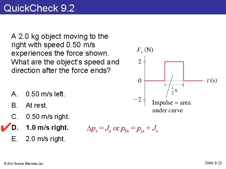 Quick. Check 9. 2 A 2. 0 kg object moving to the right with