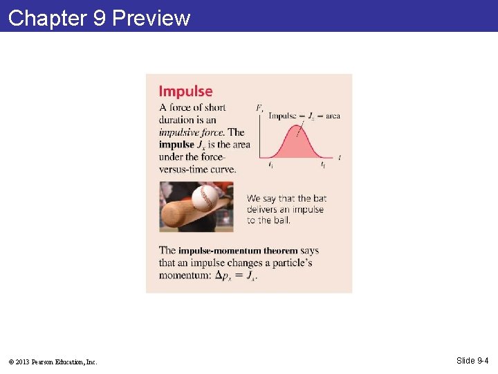 Chapter 9 Preview © 2013 Pearson Education, Inc. Slide 9 -4 