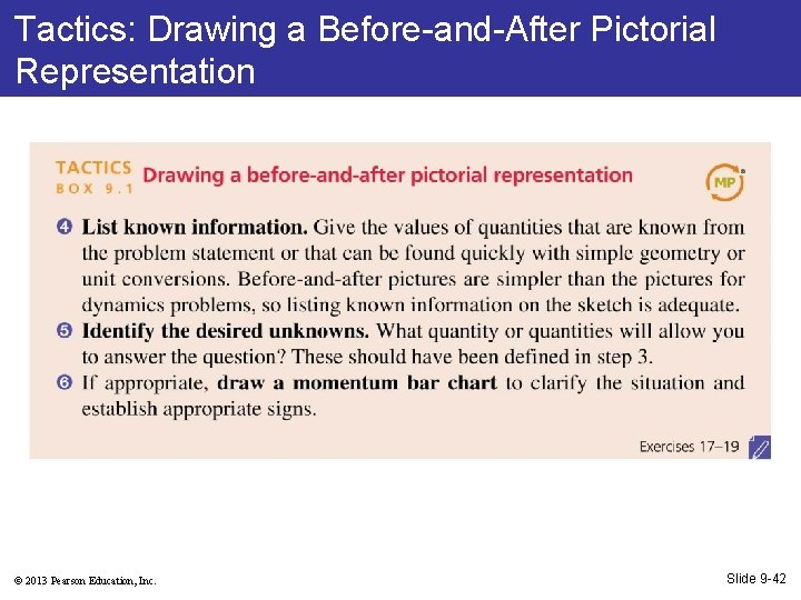 Tactics: Drawing a Before-and-After Pictorial Representation © 2013 Pearson Education, Inc. Slide 9 -42