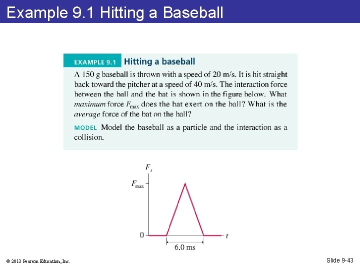 Example 9. 1 Hitting a Baseball © 2013 Pearson Education, Inc. Slide 9 -43