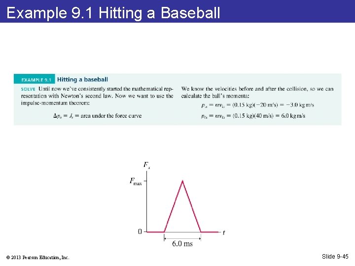 Example 9. 1 Hitting a Baseball © 2013 Pearson Education, Inc. Slide 9 -45