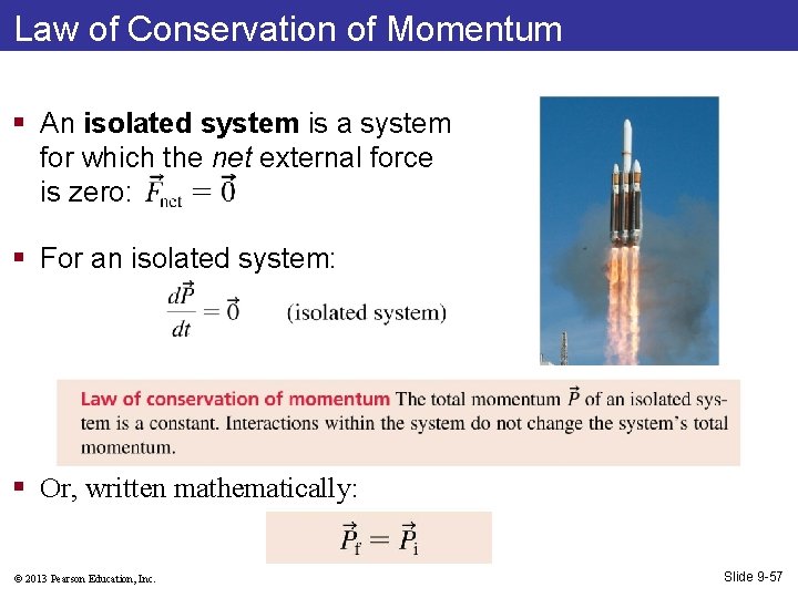 Law of Conservation of Momentum § An isolated system is a system for which