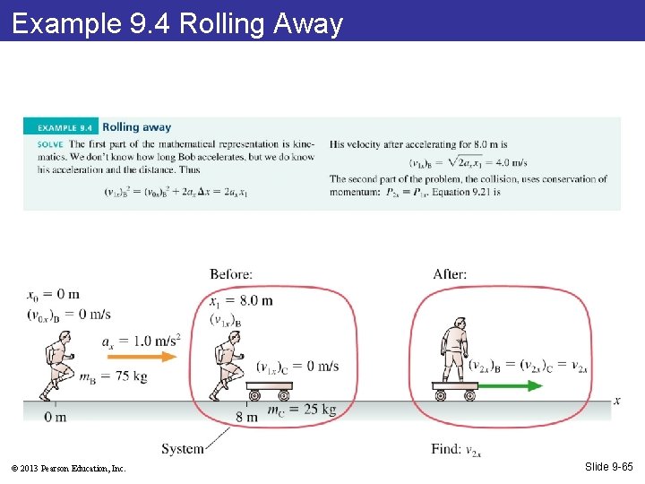 Example 9. 4 Rolling Away © 2013 Pearson Education, Inc. Slide 9 -65 